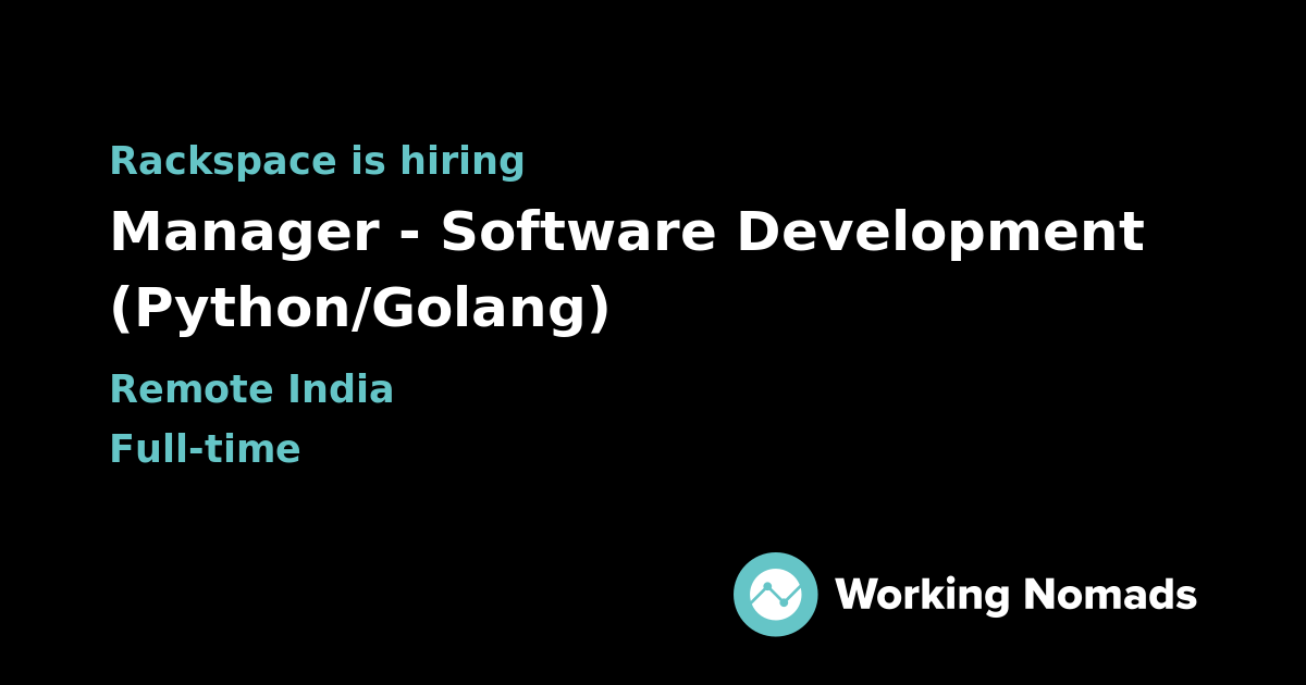 Manager Software Development Python Golang At Rackspace Working Nomads
