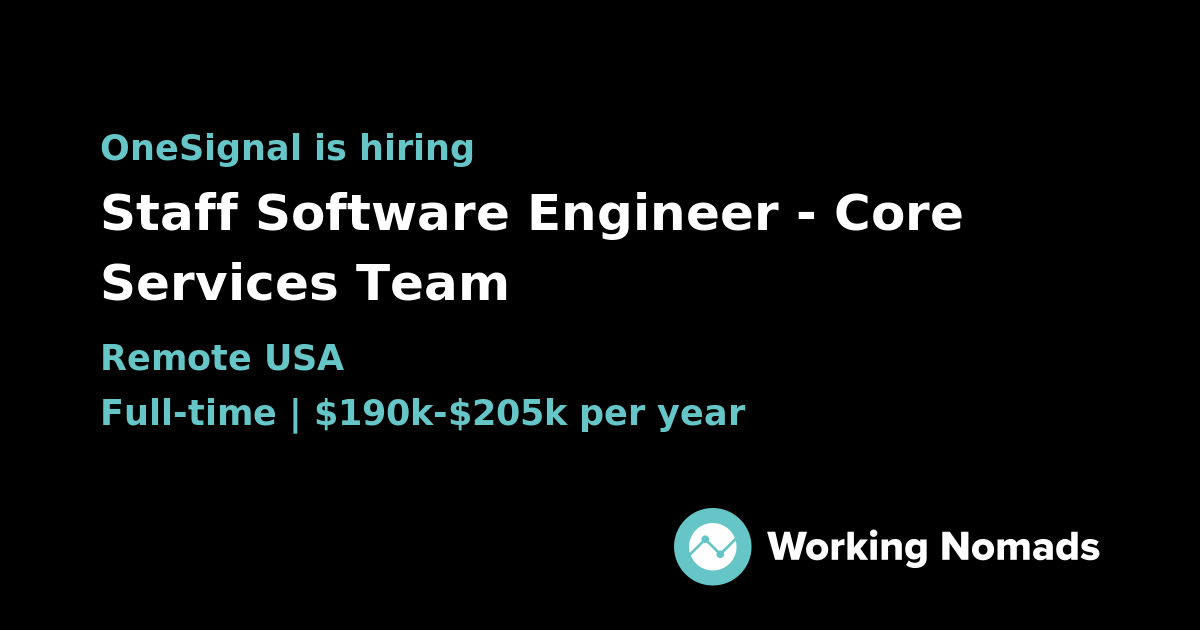 Staff Software Engineer - Core Services Team at OneSignal | Working Nomads